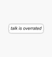 talk is overrated Sticker