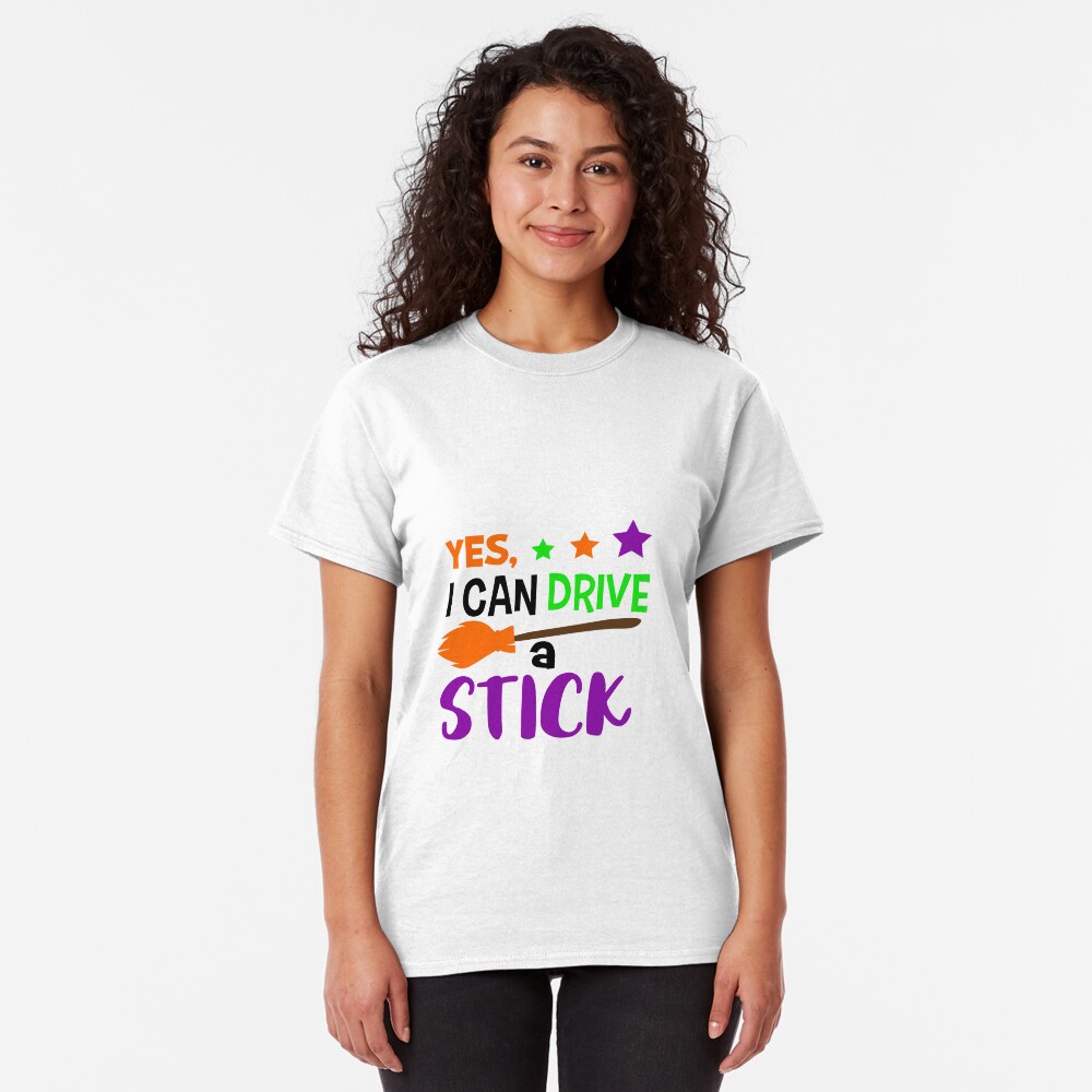 Yes I can drive a Stick! Classic T-Shirt
