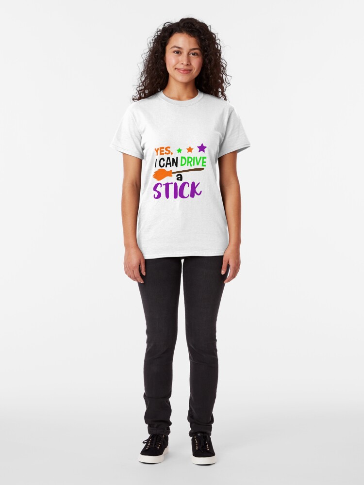 Alternate view of Yes I can drive a Stick! Classic T-Shirt