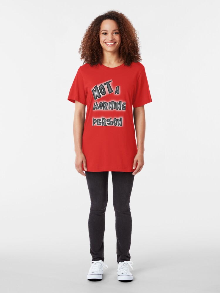 Alternate view of NOT a morning person Slim Fit T-Shirt