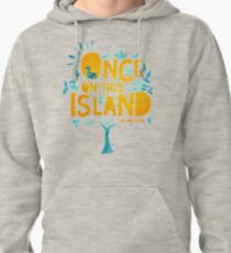 Once On This Island Pullover Hoodie