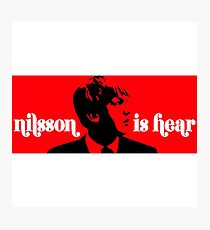 Nilsson Is Hear Photographic Print