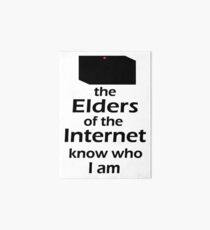 The Elders of the Internet know who I am Art Board