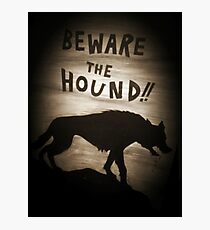 Sherlock Beware the Hound Photographic Print