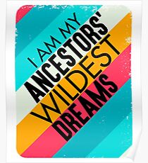Vinatge retro I Am My Ancestors' Wildest Dreams Poster