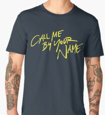 Call me by your name Men's Premium T-Shirt