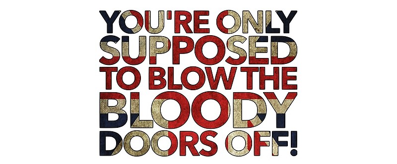 "You're Only Supposed To Blow The Bloody Doors Off!" Mugs