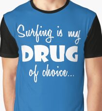 Surfing Love Surfer Birthday Drug of Choice Graphic T-Shirt