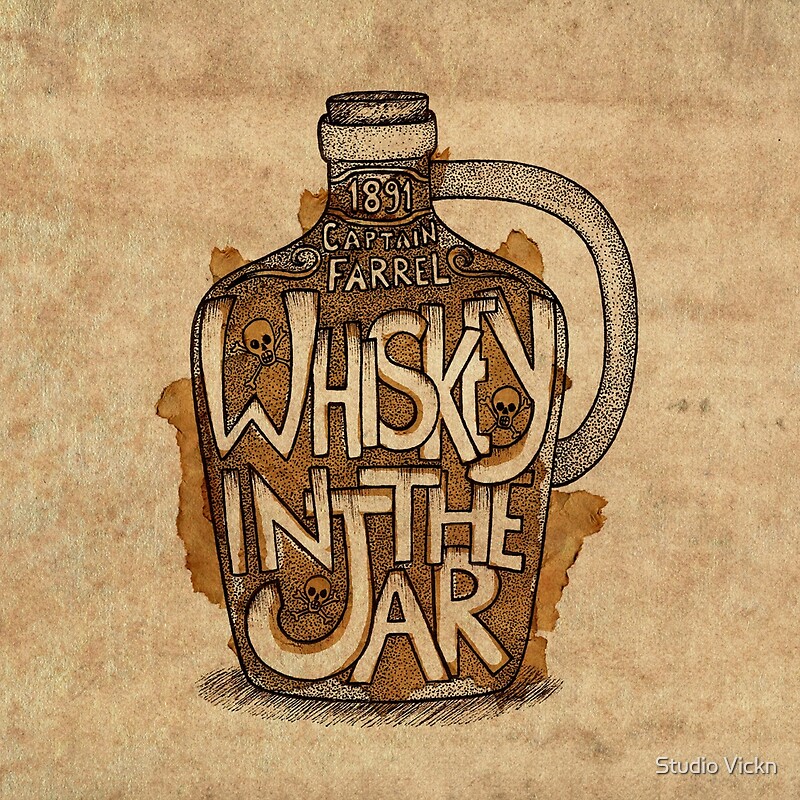 "Whiskey in the Jar" by studioVII Redbubble