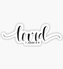 Loved - 1 John 4:9 - Christian Typography Sticker