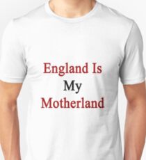 England Is My Motherland Unisex T-Shirt