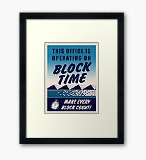 This Office Is Operating On Block Time Framed Print