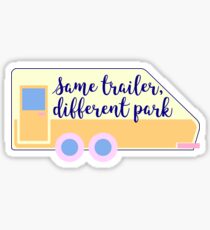 Same Trailer Different Park Sticker