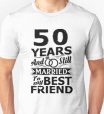 50th Wedding Anniversary Funny Married To Best Friend Unisex T-Shirt