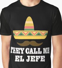 They Call Me EL Jefe Graphic T-Shirt