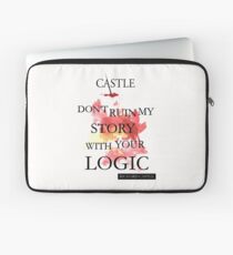 Castle "Don't Ruin My Story With Your Logic" Laptop Sleeve