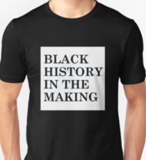 BLACK HISTORY IN THE MAKING- White Background Unisex T-Shirt