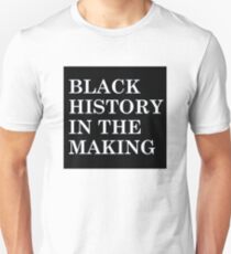 BLACK HISTORY IN THE MAKING- Black Background Unisex T-Shirt