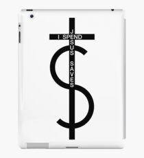 Jesus saves. I spend. (Black) iPad Case/Skin