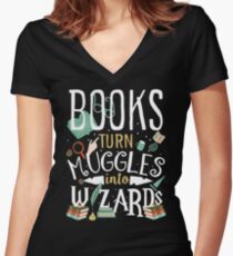 Books turn Muggles into Wizards Women's Fitted V-Neck T-Shirt