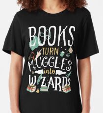 Books turn Muggles into Wizards Slim Fit T-Shirt