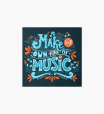 Make your own kind of music Art Board
