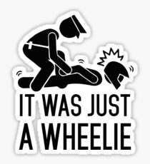 It Was Just A Wheelie Sticker