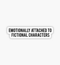 Pegatina Emocionalmente apegado a personajes de ficción