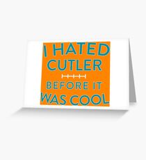 Cut Cutler! Greeting Card