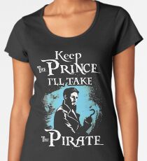 Keep The Prince, I'll Take The Pirate Women's Premium T-Shirt