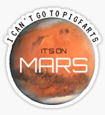 Pigfarts is on MARS- AVPM Sticker