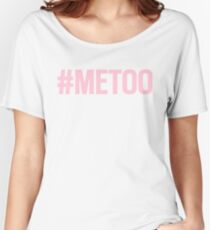 #MeToo Women's Relaxed Fit T-Shirt