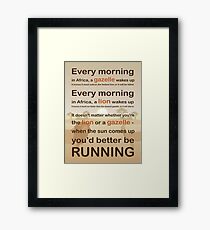 Lion or gazelle you would better be running full quote Framed Print