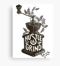 Hustle and Grind Metal Print