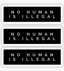 NO HUMAN IS ILLEGAL Sticker