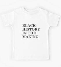 BLACK HISTORY IN THE MAKING Kids Tee