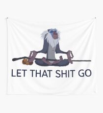 Rafiki, let that shit go Wall Tapestry