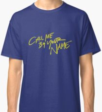 Call me by your name Classic T-Shirt