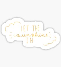 let the sunshine in Sticker