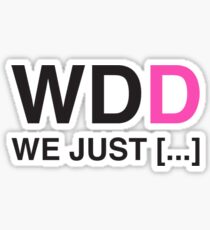 don't we - but I was told that white men should never be seen working Sticker