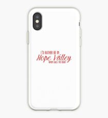 I'd rather be in Hope Valley iPhone Case