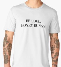 Be cool, Honey Bunny Men's Premium T-Shirt
