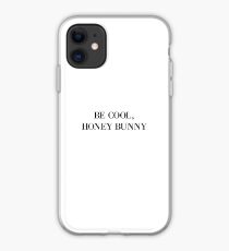 Be cool, Honey Bunny iPhone Case