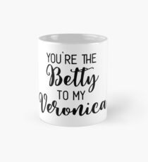 Riverdale - You're the Betty to my Veronica Mug