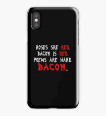 Roses are red bacon is red poems are hard bacon Funny Geek Nerd iPhone Case