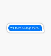 Pegatina Habrá perros iMessage
