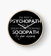 I'm Not A Psychopath v2.0 Clock