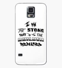 I Am the Stone that the Builder Refused Case/Skin for Samsung Galaxy