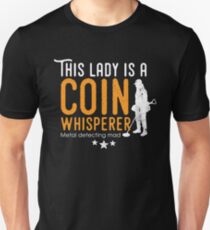 Coin collector tshirt, fun metal detecting tshirt for the ladies Unisex T-Shirt