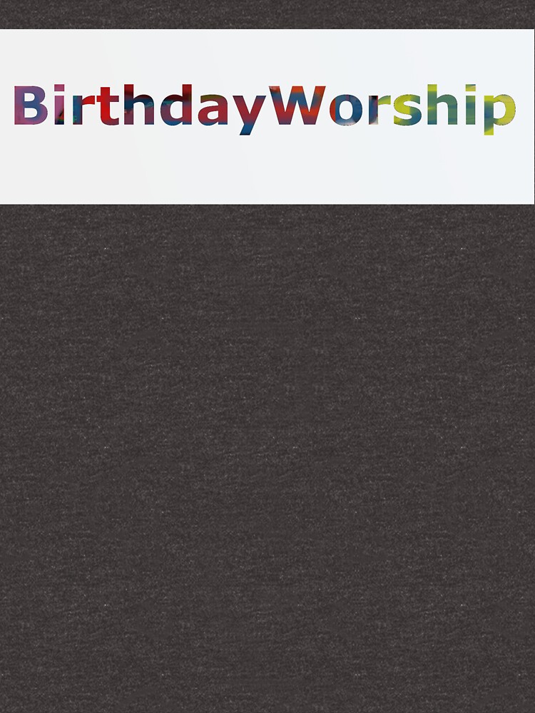 New Merch by BIrthdayWorship